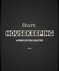 short housekeeping appreciation quotes