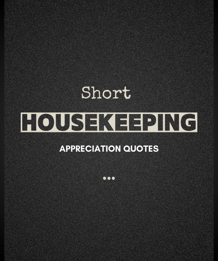 short housekeeping appreciation quotes short housekeeping appreciation quotes