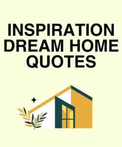 Inspiration Dream Home Quotes