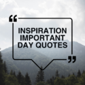 Inspiration Important Day Quotes