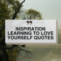Inspiration Learning To Love Yourself Quotes