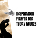 Inspiration Prayer For Today Quotes