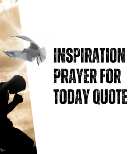 Inspiration Prayer For Today Quotes