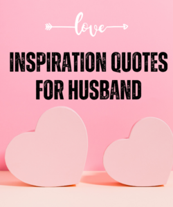 Inspiration Quotes For Husband
