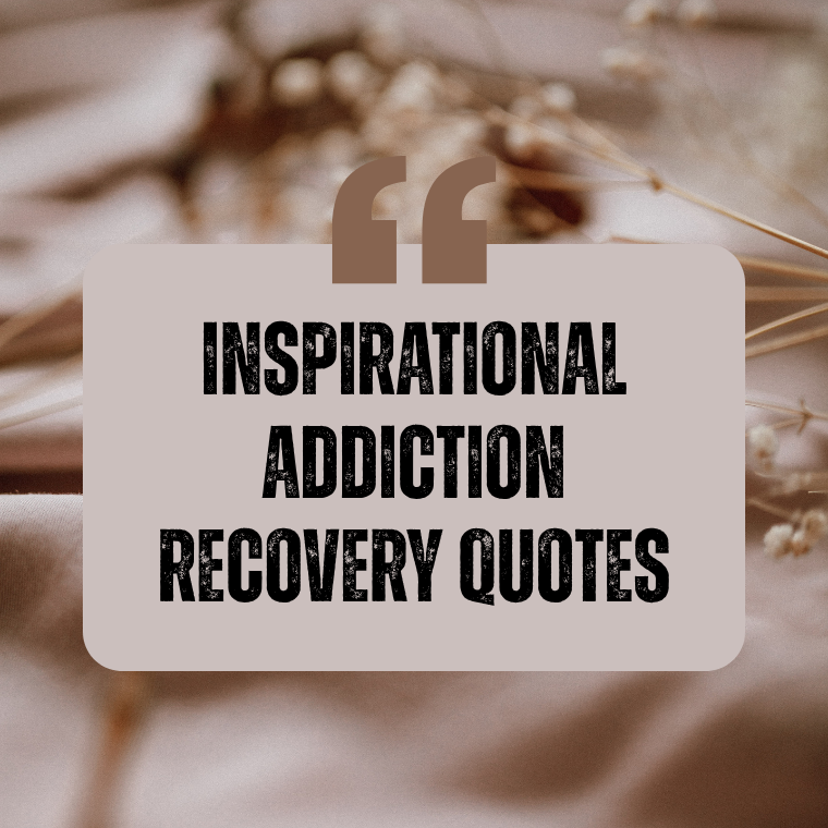 Inspirational Addiction Recovery Quotes