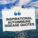 Inspirational Autoimmune Disease Quotes