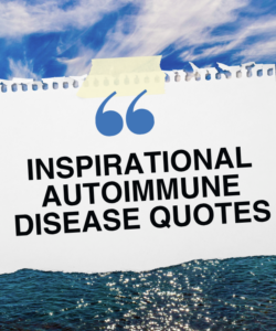 Inspirational Autoimmune Disease Quotes