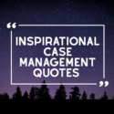 Inspirational Case Management Quotes