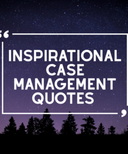 Inspirational Case Management Quotes Inspirational Case Management Quotes