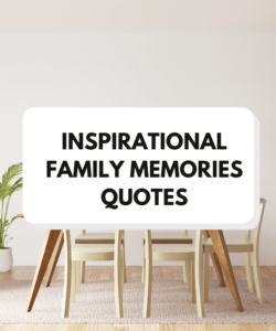 Inspirational Family Memories Quotes