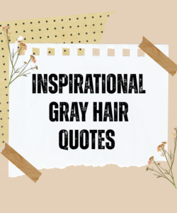 Inspirational Gray Hair Quotes