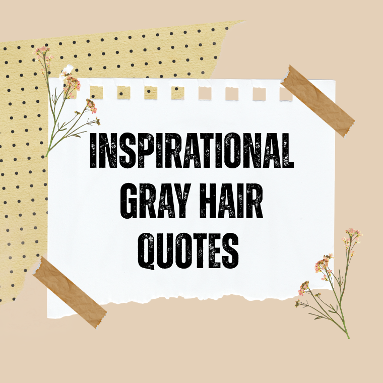 Inspirational Gray Hair Quotes