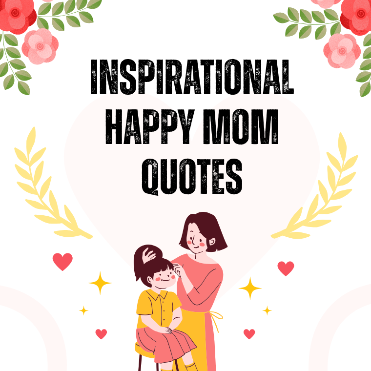 Inspirational Happy Mom Quotes