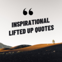 Inspirational Lifted Up Quotes