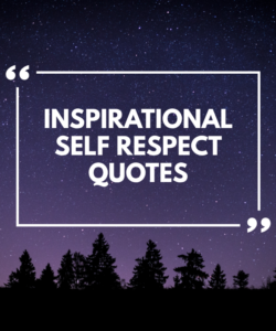Inspirational Self Respect Quotes
