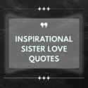 Inspirational Sister Love Quotes