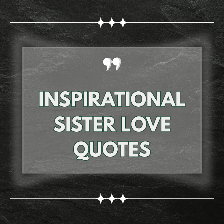Inspirational Sister Love Quotes