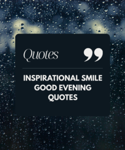 Inspirational Smile Good Evening Quotes