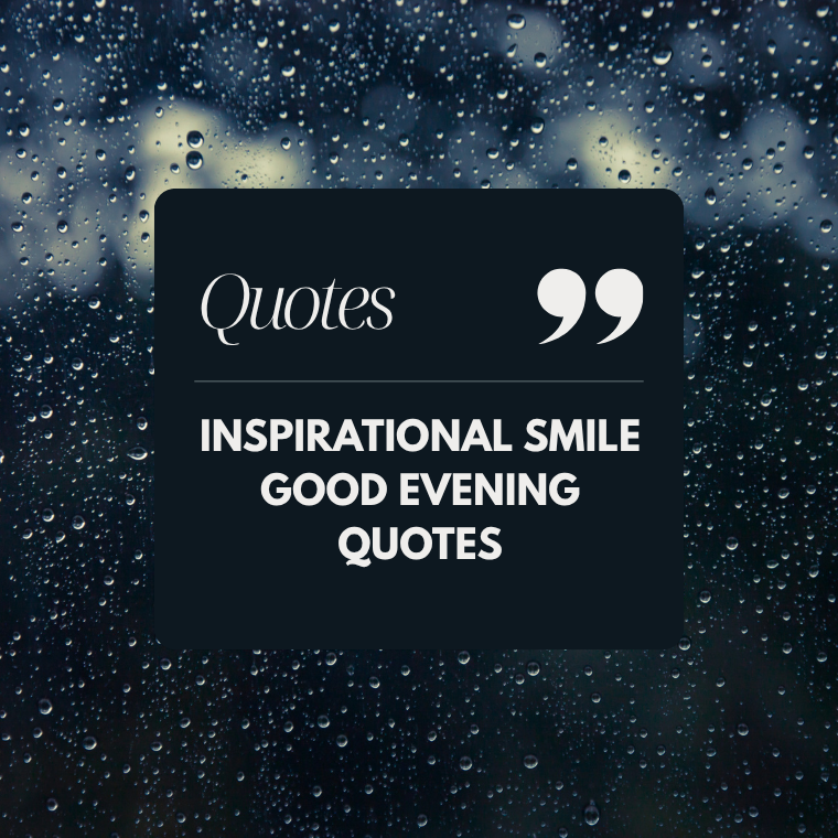 Inspirational Smile Good Evening Quotes