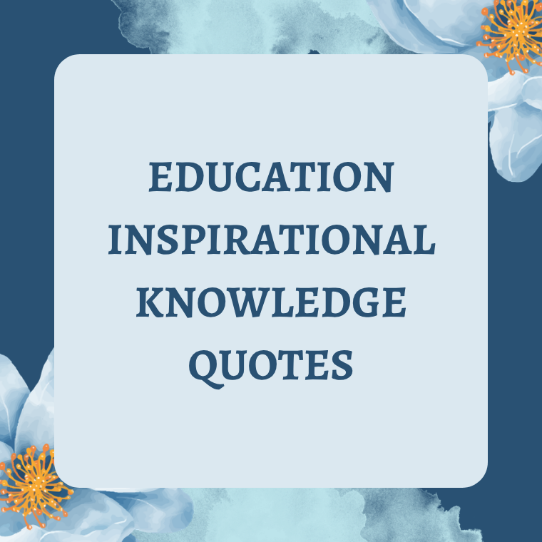 Education Inspirational Knowledge Quotes Education Inspirational Knowledge Quotes