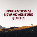 Inspirational New Adventure Quotes