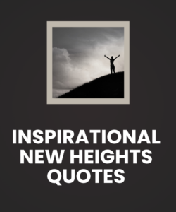Inspirational New Heights Quotes