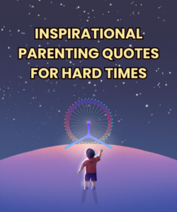 Inspirational Parenting Quotes For Hard Times Inspirational Parenting Quotes For Hard Times