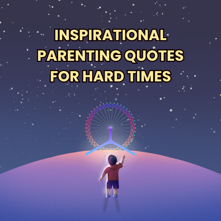 Inspirational Parenting Quotes For Hard Times Inspirational Parenting Quotes For Hard Times