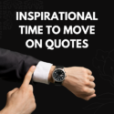 Inspirational Time To Move On Quotes