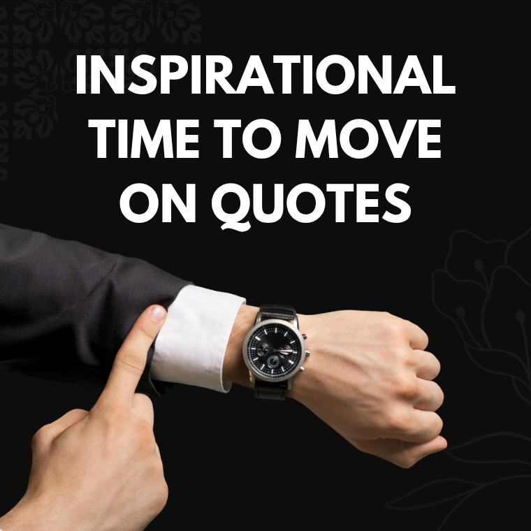 Inspirational Time To Move On Quotes