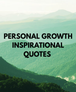 Personal Growth Inspirational Quotes