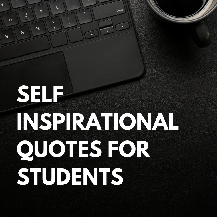 Self Inspirational Quotes For Students