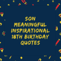 Son Meaningful Inspirational 18th Birthday Quotes