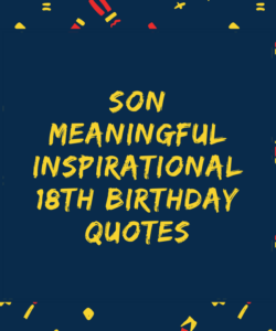 Son Meaningful Inspirational 18th Birthday Quotes
