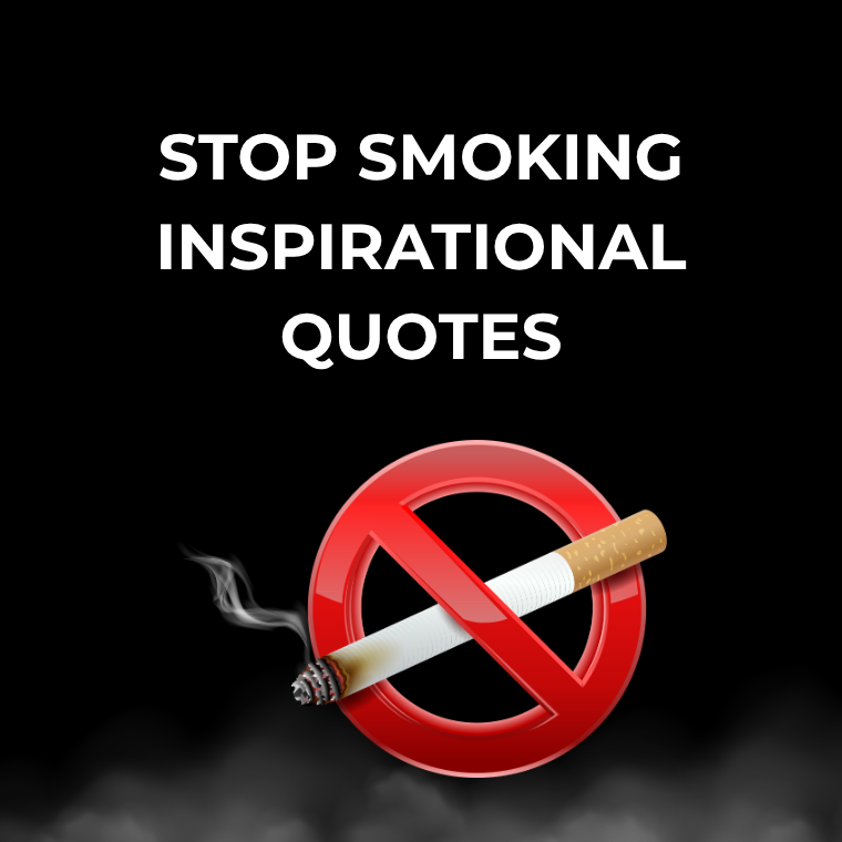 Stop Smoking Inspirational Quotes Stop Smoking Inspirational Quotes