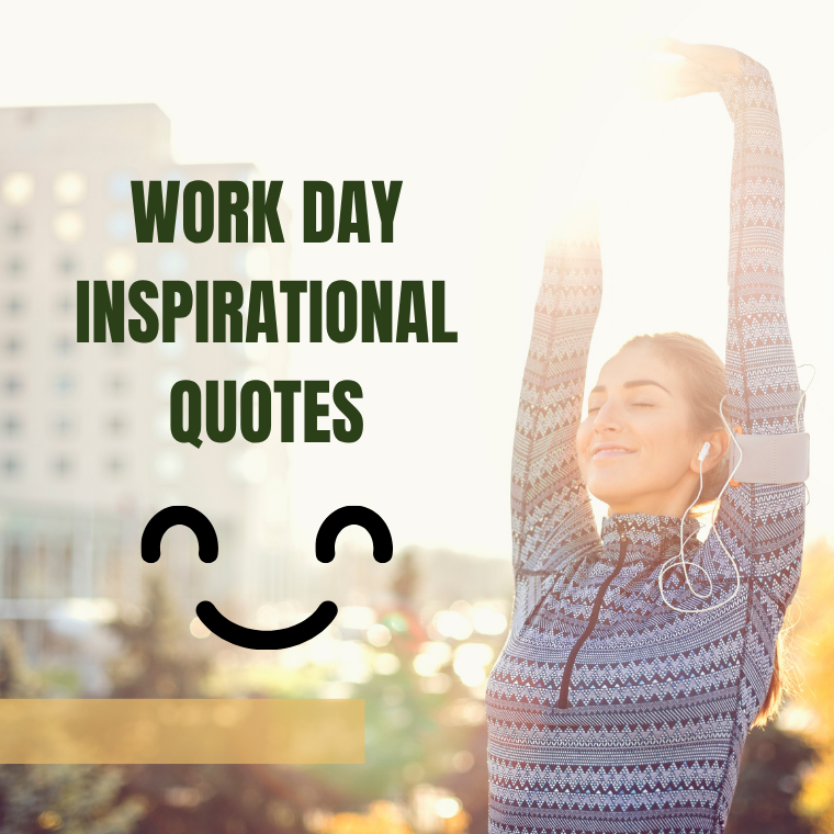 Work Day Inspirational Quotes